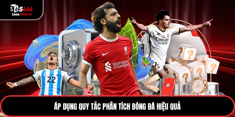 Áp dụng quy tắc phân tích bóng đá hiệu quả