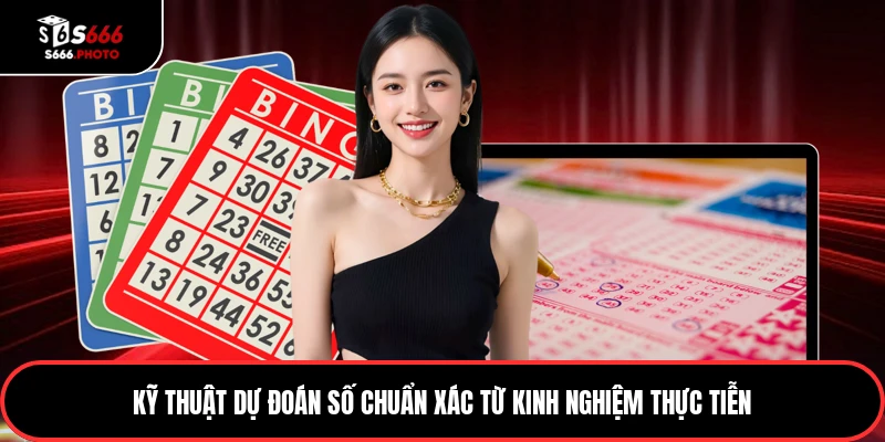 Kỹ thuật dự đoán số chuẩn xác từ kinh nghiệm thực tiễn